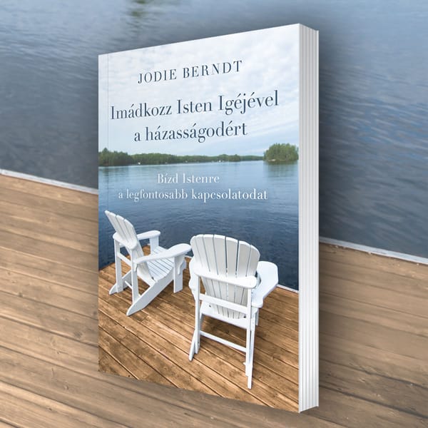 Jodie Berndt: Imádkozz Isten Igéjével a házasságodért